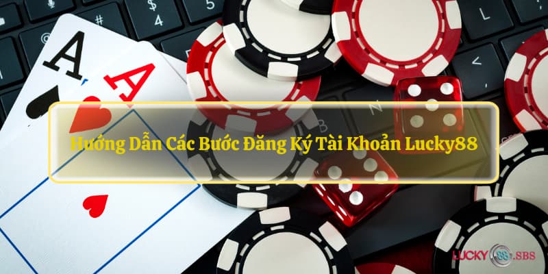 Hướng dẫn đăng ký LUCKY88 trên smartphone 